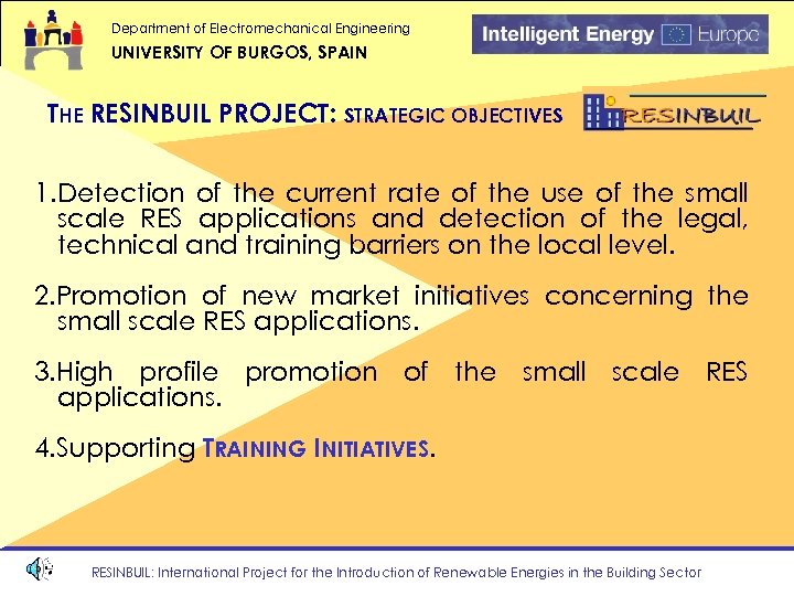 Department of Electromechanical Engineering UNIVERSITY OF BURGOS, SPAIN THE RESINBUIL PROJECT: STRATEGIC OBJECTIVES 1.