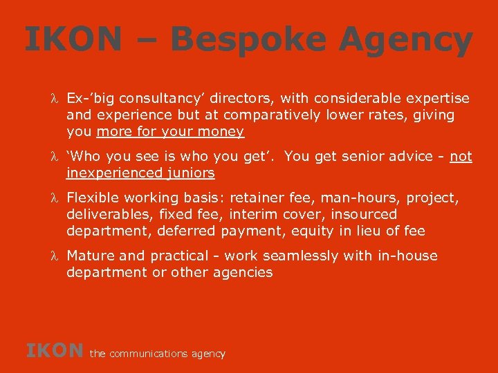 IKON – Bespoke Agency l Ex-’big consultancy’ directors, with considerable expertise and experience but