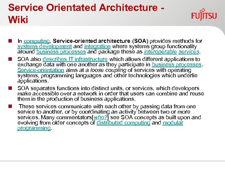 Service Orientated Architecture Wiki n In computing, Service-oriented architecture (SOA) provides methods for systems