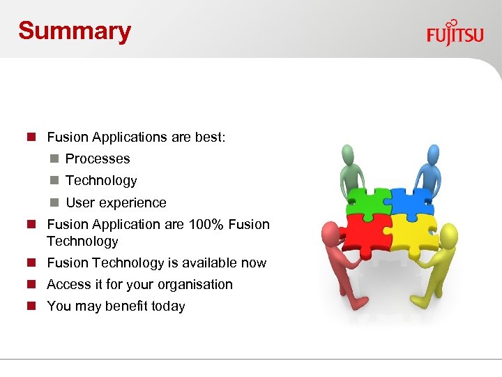 Summary n Fusion Applications are best: n Processes n Technology n User experience n