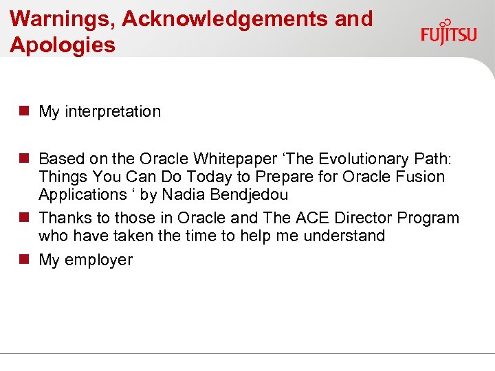 Warnings, Acknowledgements and Apologies n My interpretation n Based on the Oracle Whitepaper ‘The