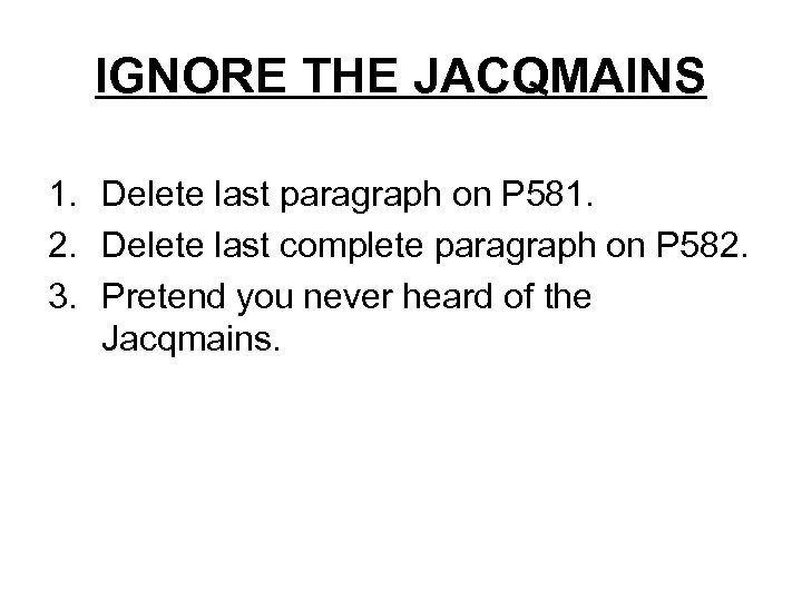 IGNORE THE JACQMAINS 1. Delete last paragraph on P 581. 2. Delete last complete
