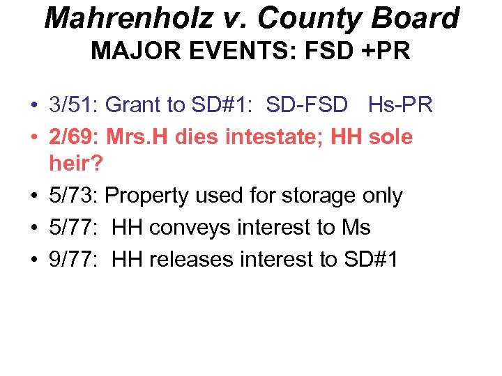 Mahrenholz v. County Board MAJOR EVENTS: FSD +PR • 3/51: Grant to SD#1: SD-FSD