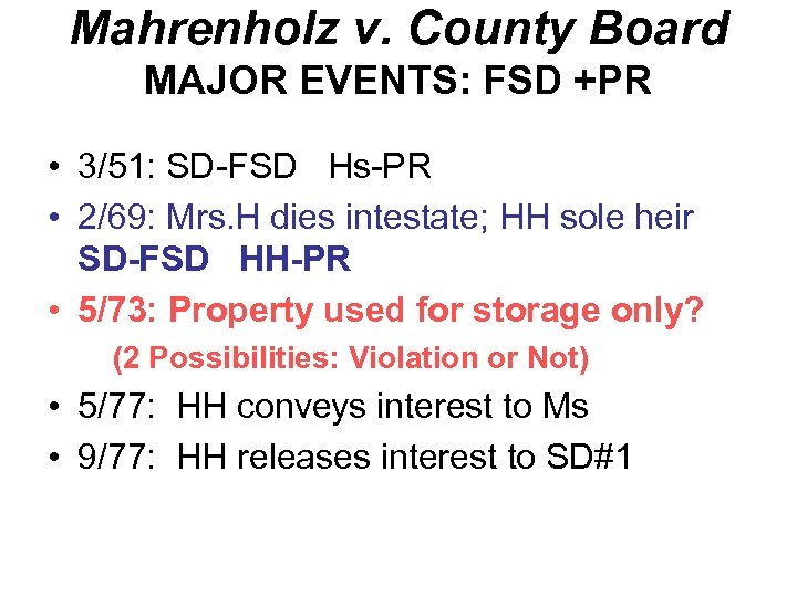 Mahrenholz v. County Board MAJOR EVENTS: FSD +PR • 3/51: SD-FSD Hs-PR • 2/69: