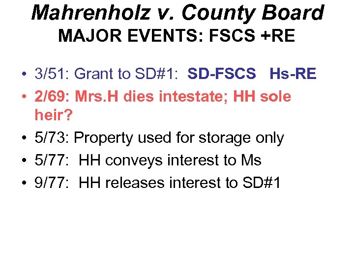 Mahrenholz v. County Board MAJOR EVENTS: FSCS +RE • 3/51: Grant to SD#1: SD-FSCS