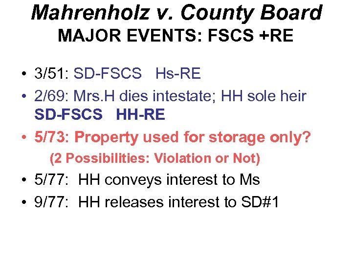 Mahrenholz v. County Board MAJOR EVENTS: FSCS +RE • 3/51: SD-FSCS Hs-RE • 2/69:
