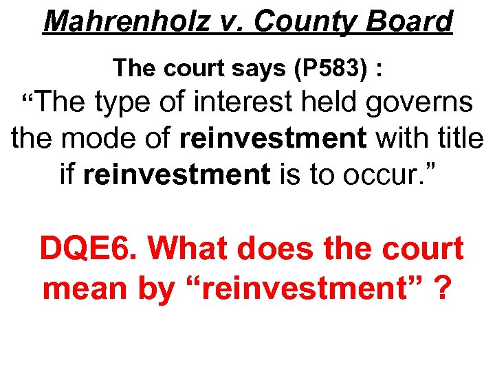Mahrenholz v. County Board The court says (P 583) : “The type of interest