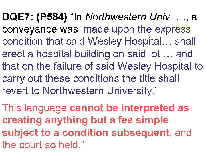 DQE 7: (P 584) “In Northwestern Univ. …, a conveyance was ‘made upon the