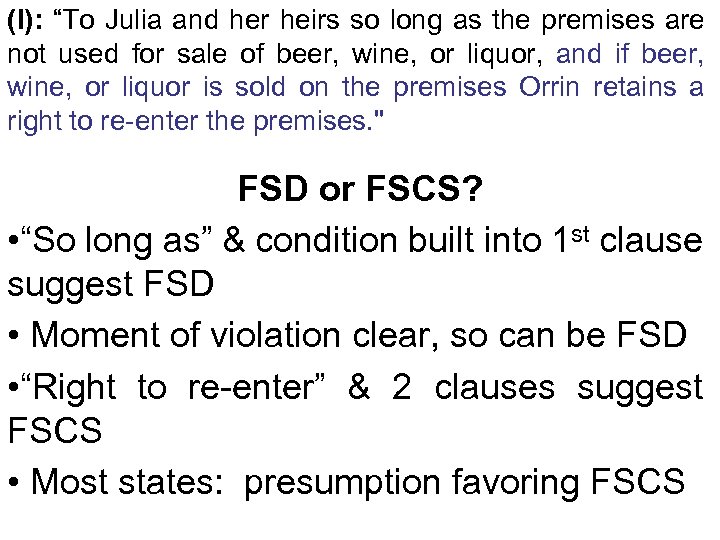 (I): “To Julia and her heirs so long as the premises are not used