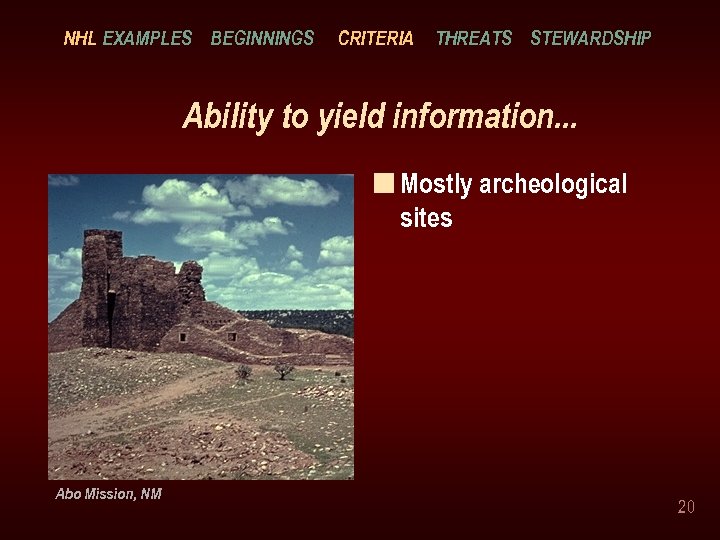 NHL EXAMPLES BEGINNINGS CRITERIA THREATS STEWARDSHIP Ability to yield information. . . n Mostly