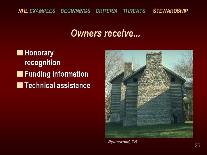 NHL EXAMPLES BEGINNINGS CRITERIA THREATS STEWARDSHIP Owners receive. . . n Honorary recognition n