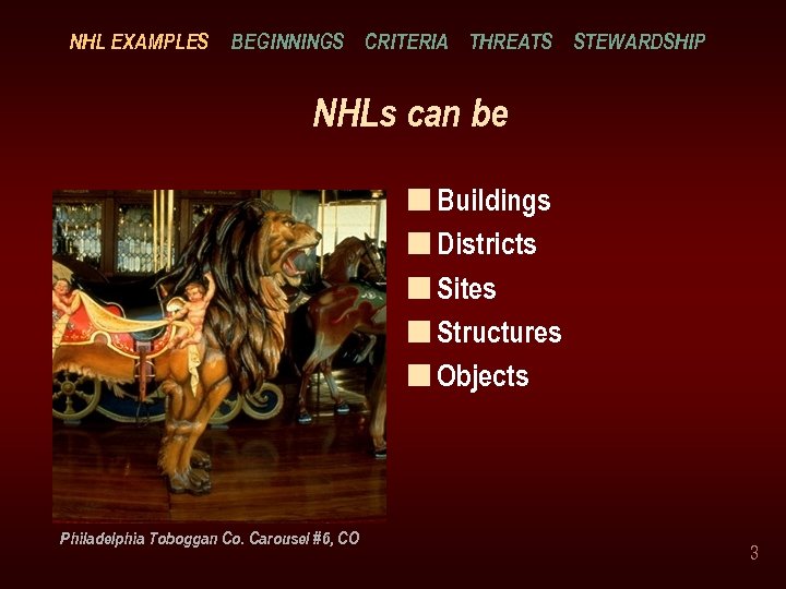 NHL EXAMPLES BEGINNINGS CRITERIA THREATS STEWARDSHIP NHLs can be n Buildings n Districts n