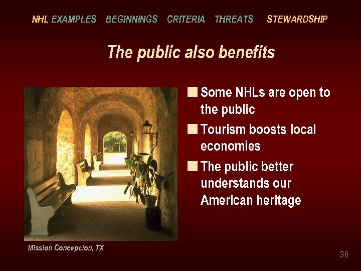 NHL EXAMPLES BEGINNINGS CRITERIA THREATS STEWARDSHIP The public also benefits n Some NHLs are