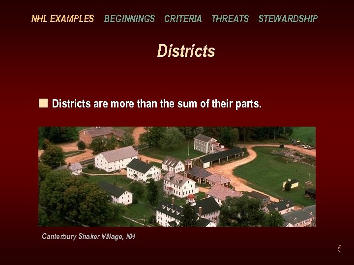 NHL EXAMPLES BEGINNINGS CRITERIA THREATS STEWARDSHIP Districts n Districts are more than the sum