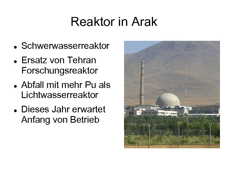 Reaktor in Arak Schwerwasserreaktor Ersatz von Tehran Forschungsreaktor Abfall mit mehr Pu als Lichtwasserreaktor