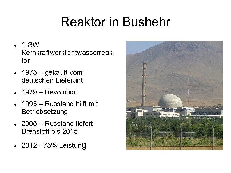Reaktor in Bushehr 1 GW Kernkraftwerklichtwasserreak tor 1975 – gekauft vom deutschen Lieferant 1979
