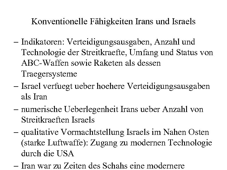 Konventionelle Fähigkeiten Irans und Israels - Indikatoren: Verteidigungsausgaben, Anzahl und Technologie der Streitkraefte, Umfang