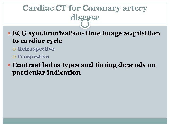 Cardiac CT for Coronary artery disease ECG synchronization- time image acquisition to cardiac cycle