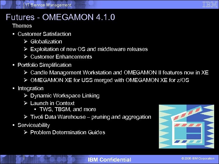 IT Service Management Futures - OMEGAMON 4. 1. 0 Themes § Customer Satisfaction Ø