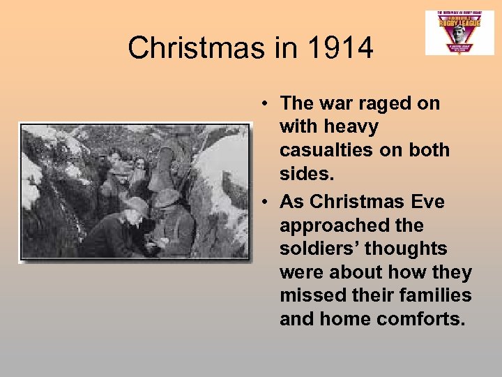 Christmas in 1914 • The war raged on with heavy casualties on both sides.