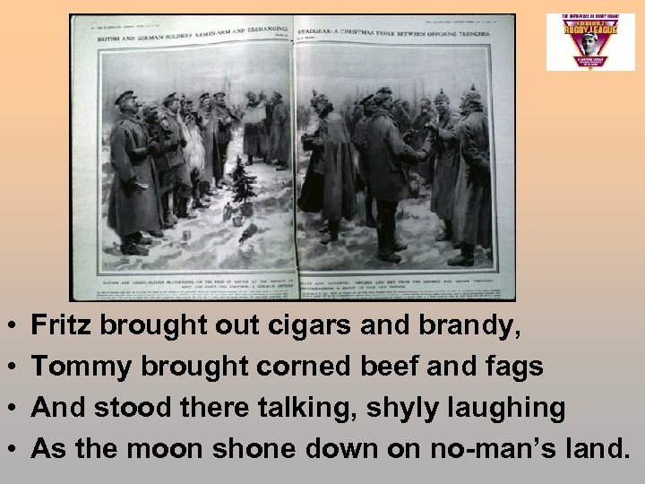  • • Fritz brought out cigars and brandy, Tommy brought corned beef and