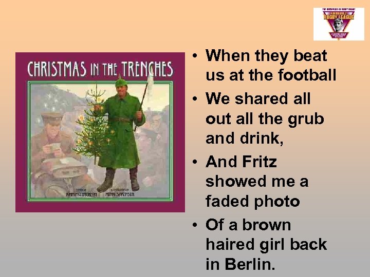  • When they beat us at the football • We shared all out