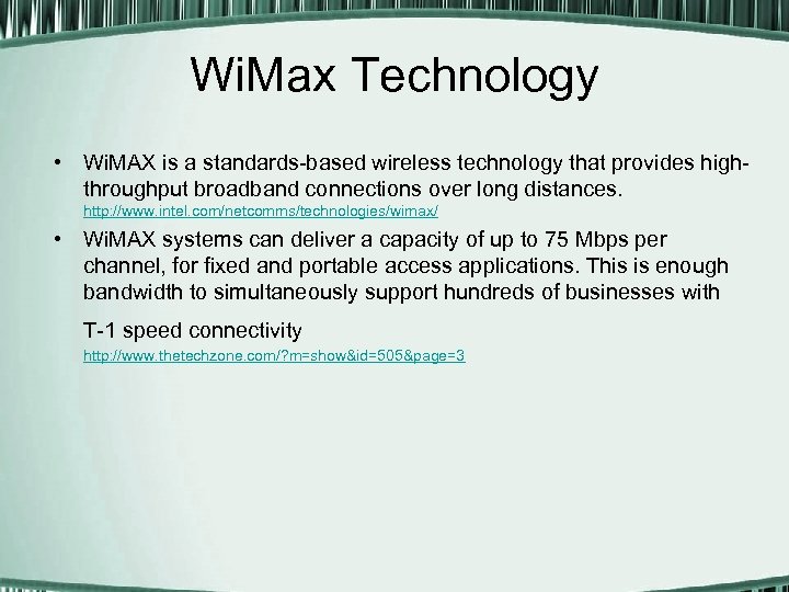 Wi. Max Technology • Wi. MAX is a standards-based wireless technology that provides highthroughput