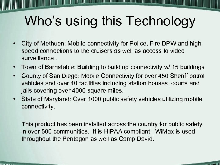 Who’s using this Technology • City of Methuen: Mobile connectivity for Police, Fire DPW