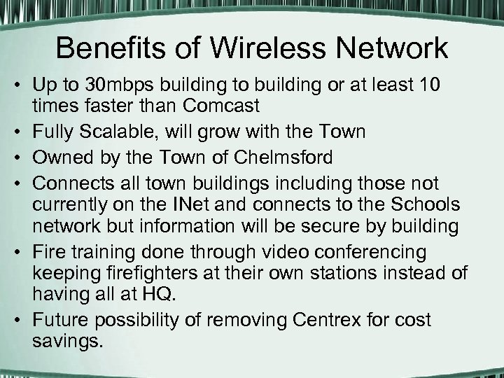 Benefits of Wireless Network • Up to 30 mbps building to building or at
