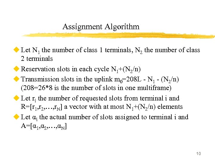 Assignment Algorithm u Let N 1 the number of class 1 terminals, N 2