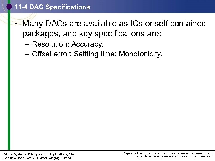 11 -4 DAC Specifications • Many DACs are available as ICs or self contained