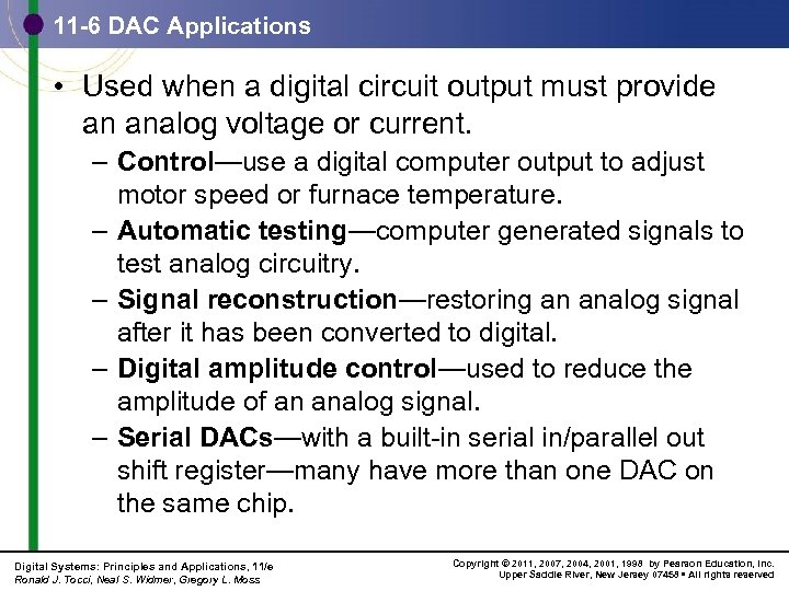 11 -6 DAC Applications • Used when a digital circuit output must provide an