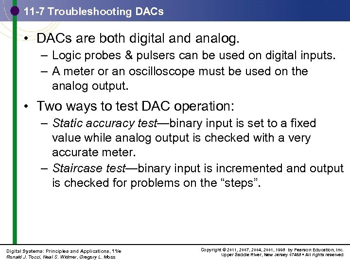 11 -7 Troubleshooting DACs • DACs are both digital and analog. – Logic probes