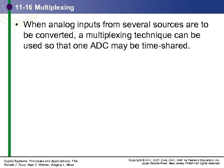 11 -16 Multiplexing • When analog inputs from several sources are to be converted,