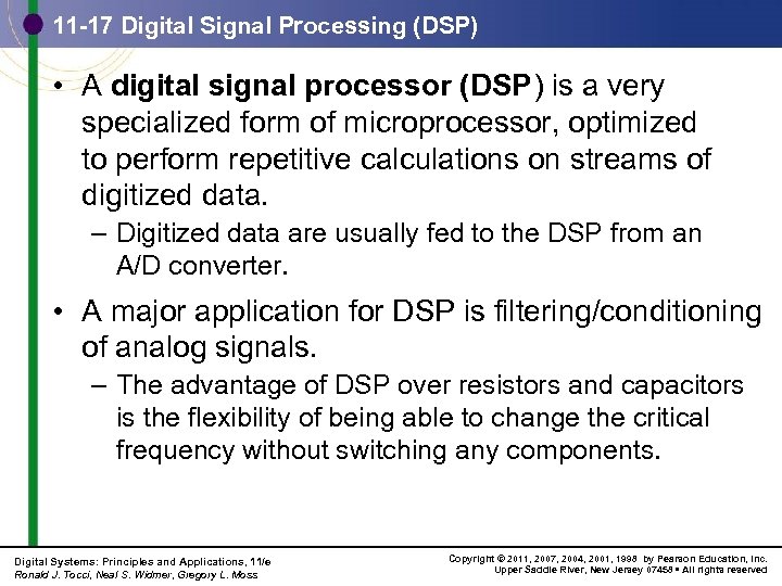 11 -17 Digital Signal Processing (DSP) • A digital signal processor (DSP) is a