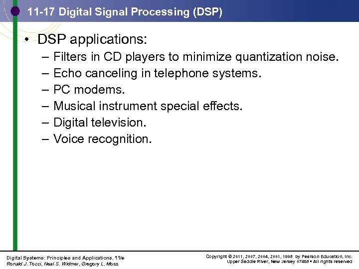 11 -17 Digital Signal Processing (DSP) • DSP applications: – – – Filters in