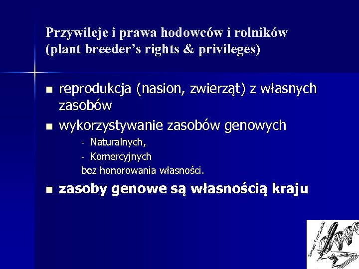 Przywileje i prawa hodowców i rolników (plant breeder’s rights & privileges) n n reprodukcja