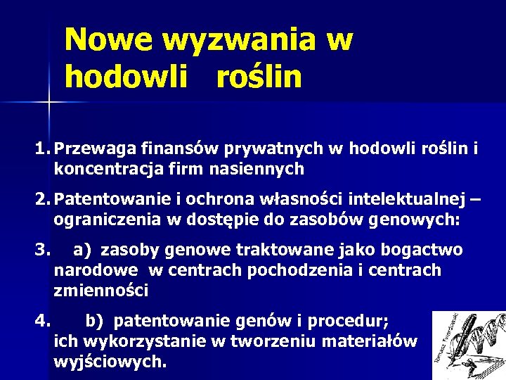 Nowe wyzwania w hodowli roślin 1. Przewaga finansów prywatnych w hodowli roślin i koncentracja
