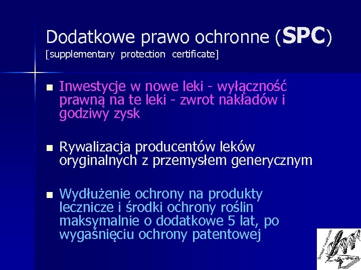 Dodatkowe prawo ochronne (SPC) [supplementary protection certificate] n Inwestycje w nowe leki - wyłączność