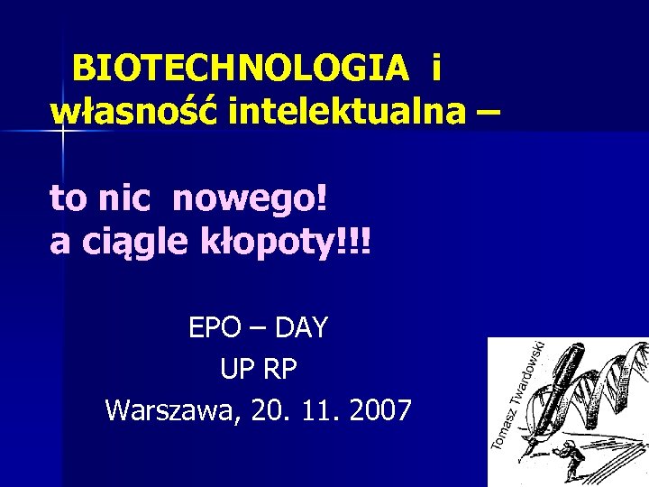 BIOTECHNOLOGIA i własność intelektualna – to nic nowego! a ciągle kłopoty!!! EPO – DAY