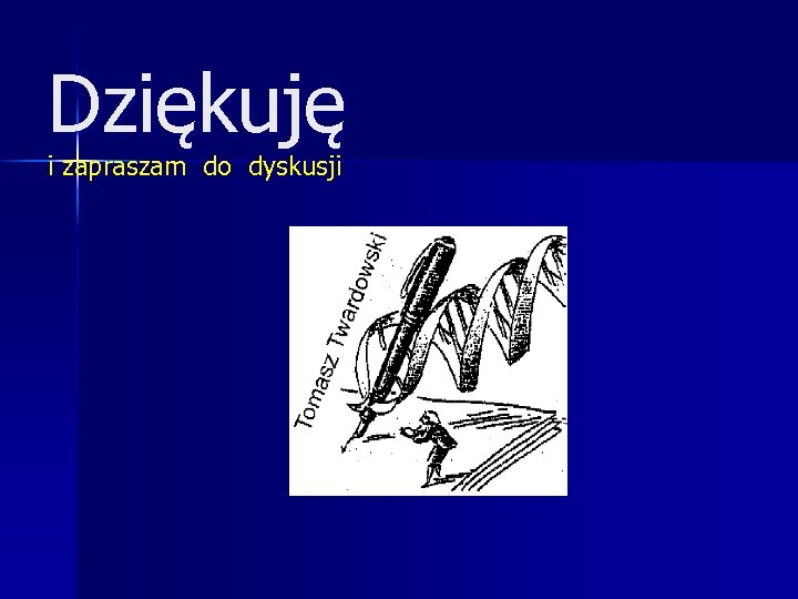Dziękuję i zapraszam do dyskusji 