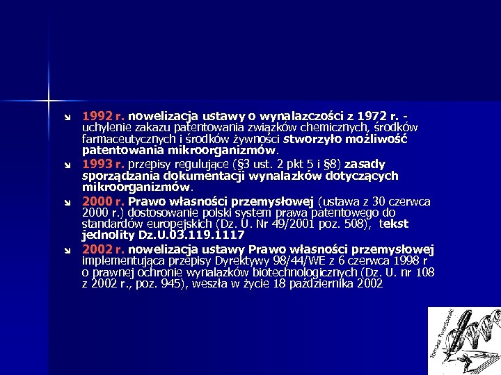 î î 1992 r. nowelizacja ustawy o wynalazczości z 1972 r. - uchylenie zakazu