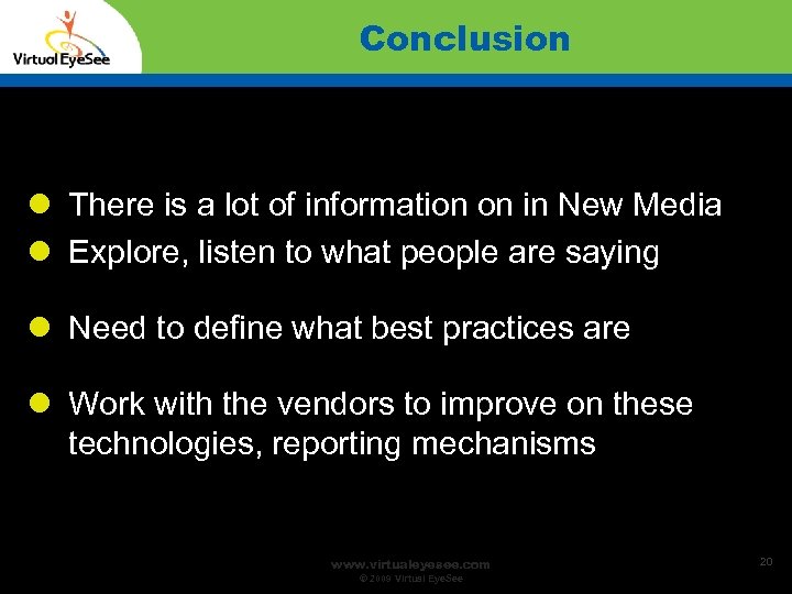 Conclusion There is a lot of information on in New Media Explore, listen to