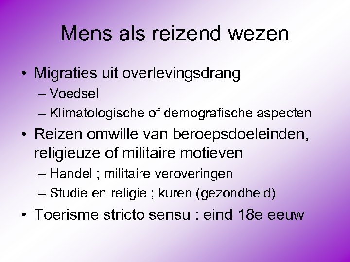 Mens als reizend wezen • Migraties uit overlevingsdrang – Voedsel – Klimatologische of demografische