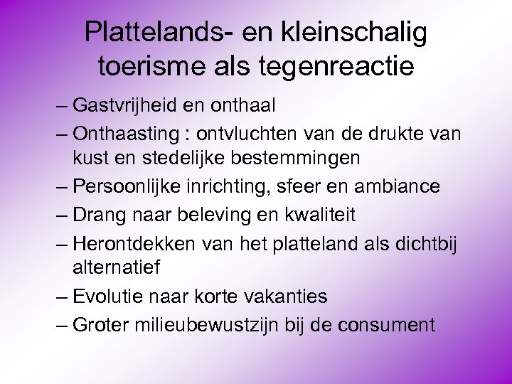 Plattelands- en kleinschalig toerisme als tegenreactie – Gastvrijheid en onthaal – Onthaasting : ontvluchten