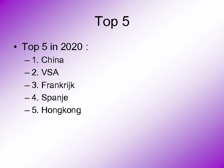 Top 5 • Top 5 in 2020 : – 1. China – 2. VSA