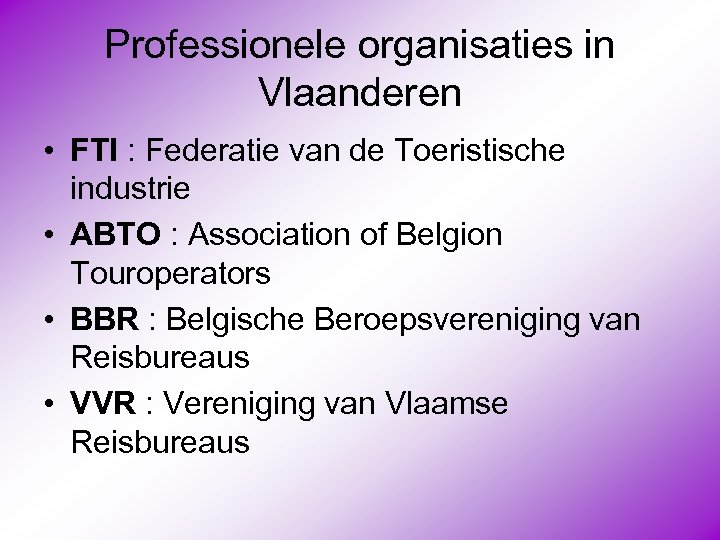 Professionele organisaties in Vlaanderen • FTI : Federatie van de Toeristische industrie • ABTO