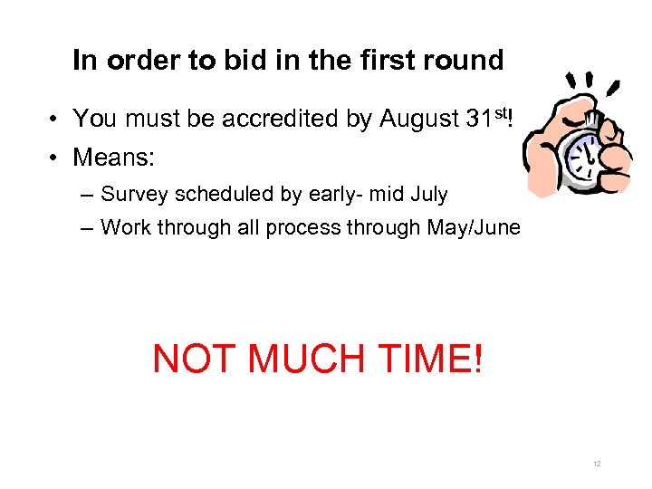 In order to bid in the first round • You must be accredited by