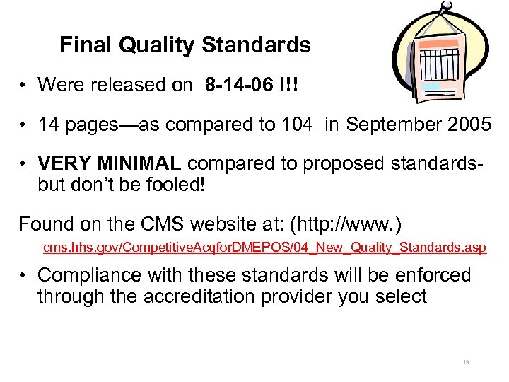 Final Quality Standards • Were released on 8 -14 -06 !!! • 14 pages—as