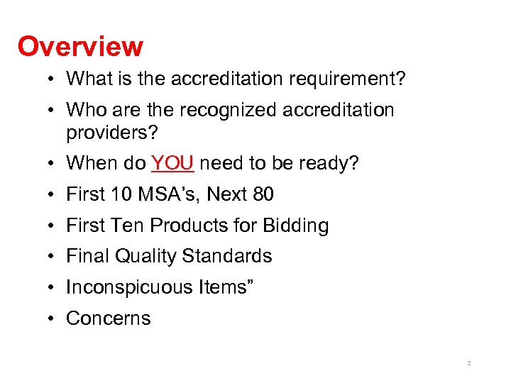 Overview • What is the accreditation requirement? • Who are the recognized accreditation providers?